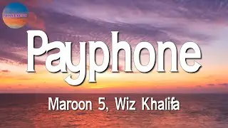 🎶🎶 Maroon 5, Wiz Khalifa - Payphone || Shawn Mendes, Camila Cabello, Passenger, Sean Paul (Lyrics)