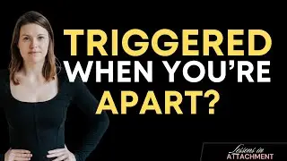 Common Fears and Worries When You're Apart from Your Person (Anxious Attachment Edition)