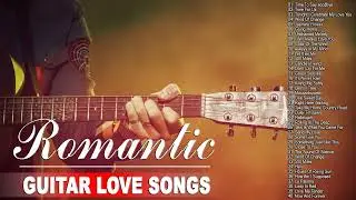 The Very Best Of Guitar Love Songs Instrumental - Best Relaxing Instrumental Music With Stream Sound