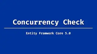 Concurrency Check in EF Core 5