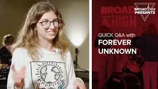 Broad & High Presents: Quick Q&A with Forever Unknown