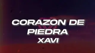 Xavi - Corazón de Piedra 💔 (Letra)