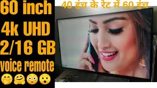 60 inch original 4k 2/16 gb voice remote UNBOXING 😎