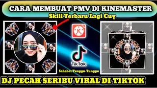 Cara Membuat Pmv Di Kinemaster Dj Pecah Seribu Viral Di Tiktok