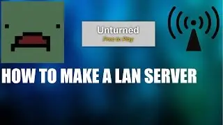 Unturned || How to Make a LAN Server