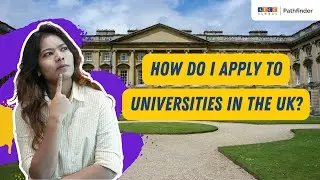 How to Apply to Universities in UK For International Students | Complete Guide
