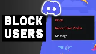 How to Block Users in Discord