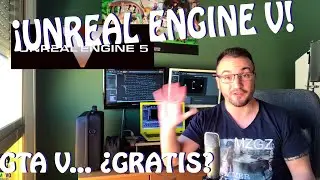 ¡Unreal Engine 5! Novedades y GTA V ¡GRATIS!