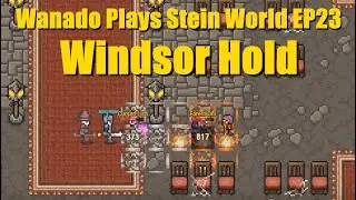 Stein World Let's Play - EP23 - Windsor Hold