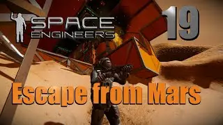 Space Engineers Escape From Mars Ep 19