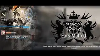 Arknights [Episode 12 : Standard Environment] 12-14
