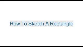 Fusion 360 - Sketch a rectangle