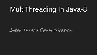 Wait Notify NotifyAll | Inter Thread Communication | Lec-8 | Multithreading | Tutorial | Threads