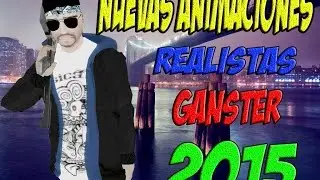 ★DESCARGAR NUEVAS ANIMACIONES DE GANGSTER REALISTAS PARA GTA SAN 2015★