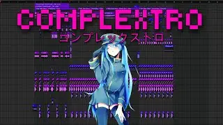 COMPLEXTRO.WAV ( ˶ˆᗜˆ˵ ) 【FL Studio】