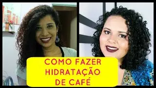 Como fazer hidratação de café | Luisa e Stefhanny