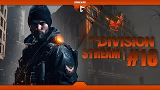 Вдвоём лезем на ражон | Tom Clancy's The Division | Стрим #16