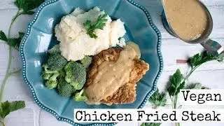 Vegan Chicken Fried Steak | How To | with Gravy