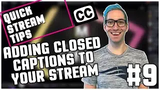 Adding closed captions to your stream | Quick Stream Tips