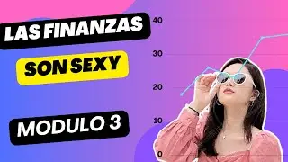 MODULO 3 *Las finanzas personales son *Sexy