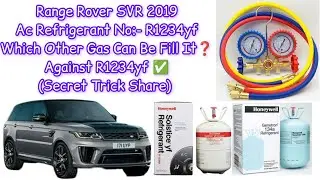 Range Rover Ac Refrigerant#R1234yf Which Other Gas CanBe Fill It❓Against R1234yf Secret Trick Share✅