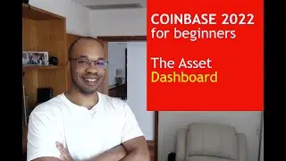 Coinbase 2022 Tutorial -  The Main Dashboard