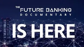 The Future Banking Documentary (RO edition)