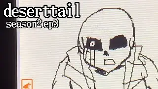 deserttail season2 ep3