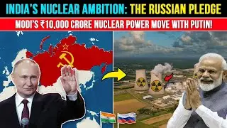 PM Modi’s Nuclear Masterstroke: Rs 10000 Crore India Russia Deal