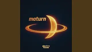 Maturn (Electro House)