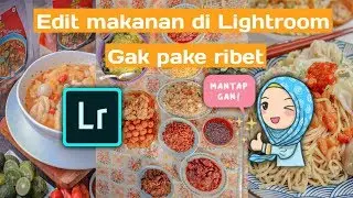 Edit Foto makanan dengan Lightroom || gampang Ala selebgram