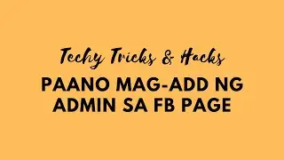 Paano mag-add ng Admin sa FB Page (May 9, 2022)