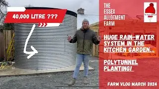 40,000 LITRE RAIN WATER SYSTEM - poly-tunnel update