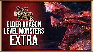 Elder Dragon Level Monsters: EXTRA - Monster Hunter Lore And Ecology