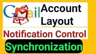 Master Your Gmail Account NOW With Notification Control And Synchronization!