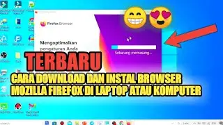 CARA DOWNLOAD DAN INSTAL BROWSER MOZILLA FIREFOX DI LAPTOP ATAU KOMPUTER | TERBARU
