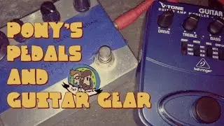 Pony's Pedals and Guitar Gear