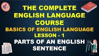 WHAT IS A SENTENCE || THE PARTS OF AN ENGLISH SENTENCE || English Course - Lesson 1