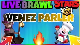 🔴VENEZ JOUEZ ET PARLER SUR BRAWL STARS !!🔴