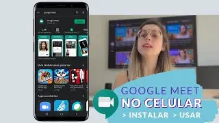 Google Meet no Celular - Como instalar e usar o app do Google Meet Gratuito (Meet e Chat - Ep 13)