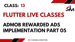 13: ADMOB REWARDED ADS IMPLEMENTATION PART 05 || Live Class With Urraan Students