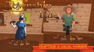 How to make / craft a usual hammer | A Township Tale