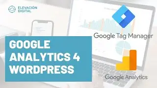 Instalar Google Analytics 4 en Wordpress con Google Tag Manager