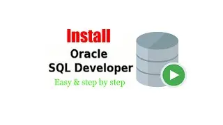 How to Install Oracle SQL Developer | Download and Configure Oracle SQL Developer | SQL Developer