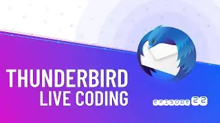 Thunderbird Live Coding #22