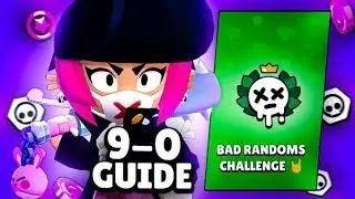 9-0 "THE BAD RANDOMS" CHALLENGE GUIDE.
