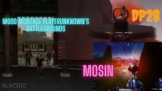 MOOD montage PlayerUnknown's Battlegrounds