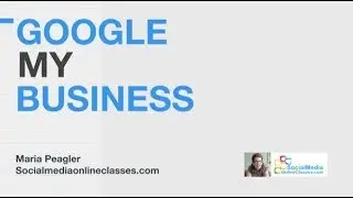Google My Business Webinar — Social Media Training for Small Business