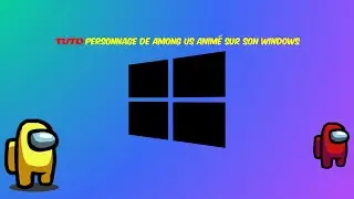 TUTO comment avoir des personnage de among us animé sur son bureau !!!