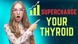 This will Supercharge Your Thyroid